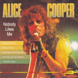 Alice Cooper : Alice Cooper - Nobody Likes Me